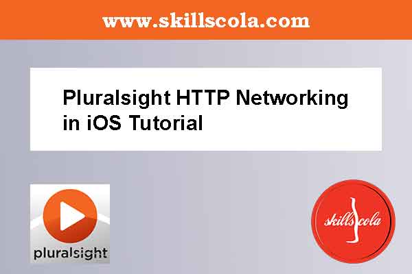 Pluralsight HTTP Networking in iOS Tutorial